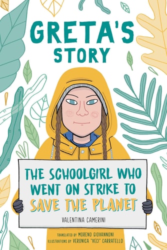 Greta's Story The Schoolgirl who Went on Strike to Save the Planet