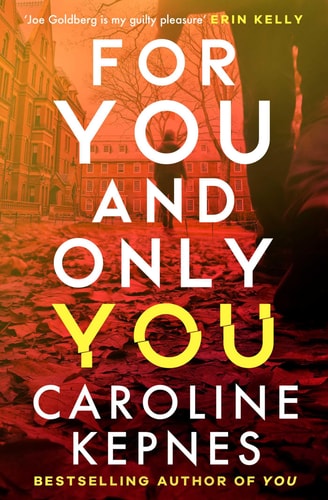 For You and Only You The Addictive New Thriller in the YOU Series, Now a Hit Netflix Show