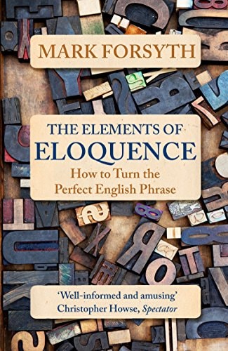 The Elements of Eloquence How to Turn the Perfect English Phrase-1