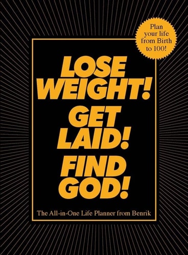 Lose Weight! Get Laid! Find God!