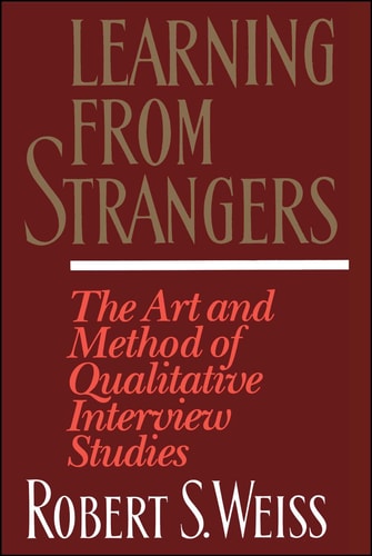 Learning From Strangers The Art and Method of Qualitative Interview Studies