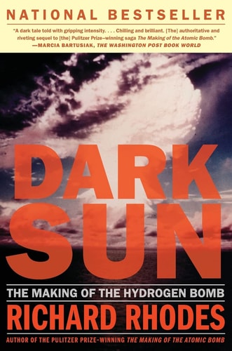 Dark Sun The Making of the Hydrogen Bomb