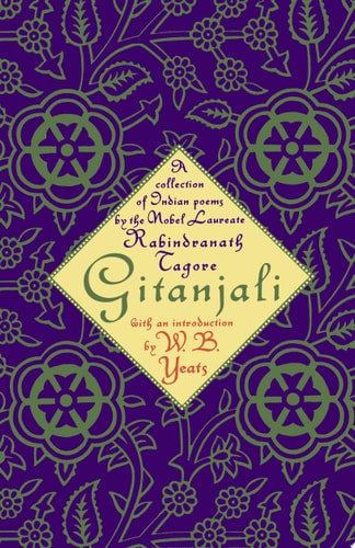 Gitanjali A Collection of Indian Poems by the Nobel Laureate