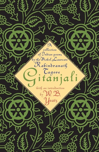 Gitanjali: A Collection of Indian Poems by the Nobel Laureate