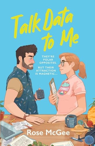 Talk Data to Me The BRAND NEW Sizzling Hot Rivals to Lovers STEMinist Romcom For 2025