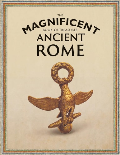 The Magnificent Book of Treasures: Ancient Rome