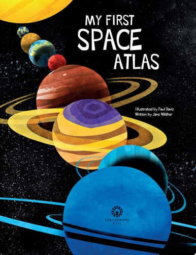 My First Space Atlas Zoom Into Space to Explore the Solar System and Beyond (Space Books for Kids, Space Reference Book)