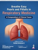 Breathe Easy: Pearls and Pitfalls in Respiratory Medicine (A Compendium of Clinical Cases) A Compendium of Clinical Cases