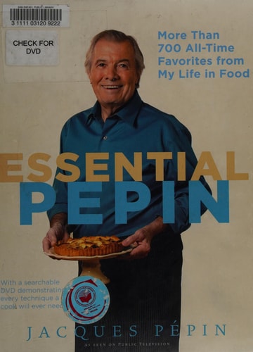Essential Pepin More Than 700 All-time Favorites from My Life in Food