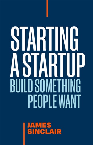 Starting a StartUp Build Something People Want