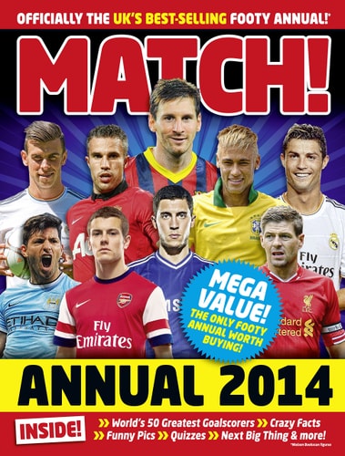 Match Annual 2014 From the Makers of the UK's Bestselling Football Magazine