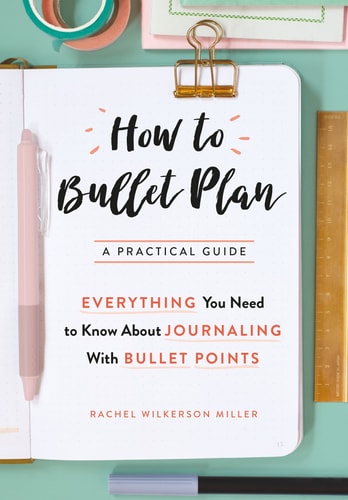How to Bullet Plan Everything You Need to Know about Bullet Journaling