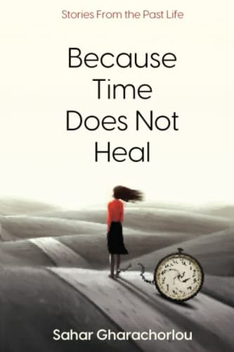 Because Time Does Not Heal