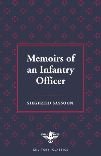 Memoirs of an Infantry Officer (Fauji Days Military Classics)