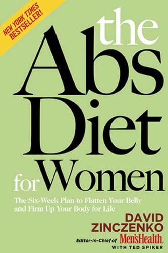 The Abs Diet for Women The Six-Week Plan to Flatten Your Belly and Firm Up Your Body for Life