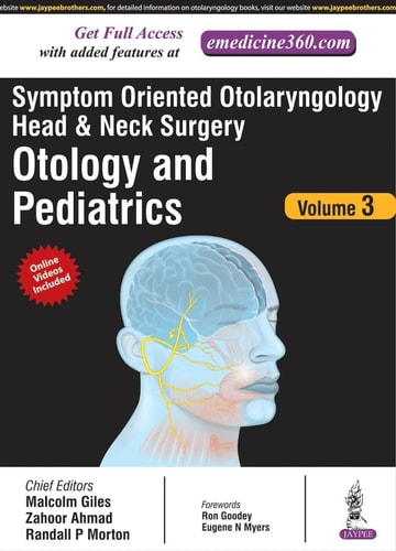 Symptom Oriented Otolaryngology: Head & Neck Surgery - Volume 3 Otology and Pediatrics