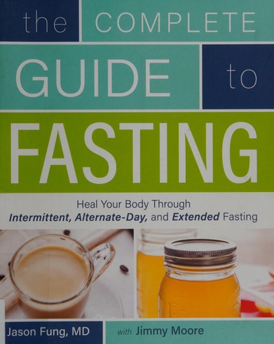 The Complete Guide to Fasting Heal Your Body Through Intermittent, Alternate-Day, and Extended Fasting-zoom-