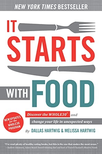 It Starts With Food Discover the Whole30 and Change Your Life in Unexpected Ways