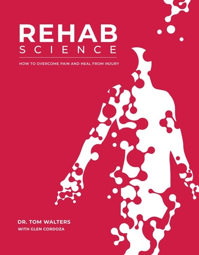 Rehab Science: How to Overcome Pain and Heal from Injury-zoom-2