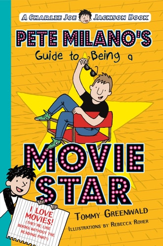 Pete Milano's Guide to Being a Movie Star A Charlie Joe Jackson Book