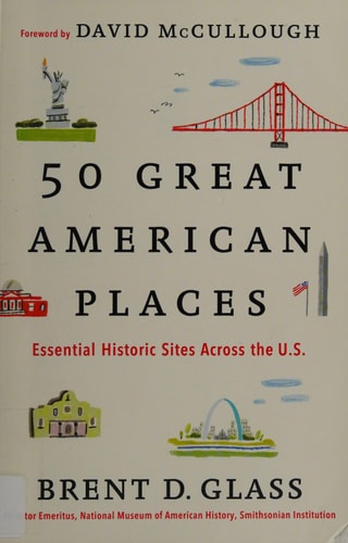 50 Great American Places Essential Historic Sites Across the U.S.