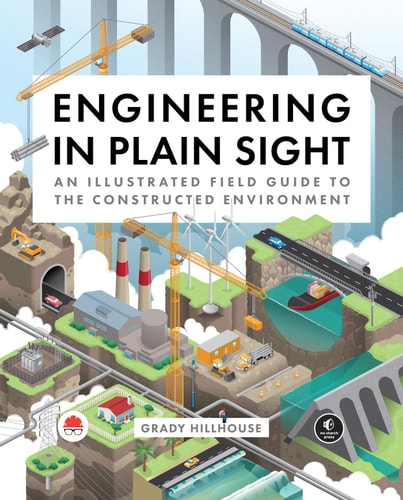 Engineering in Plain Sight An Illustrated Field Guide to the Constructed Environment-zoom-