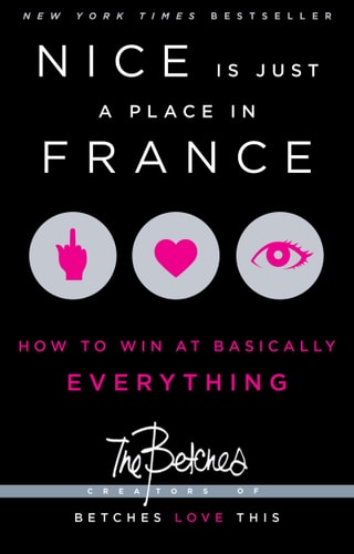 Nice Is Just a Place in France How to Win at Basically Everything