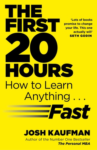 The First 20 Hours How to Learn Anything ... Fast