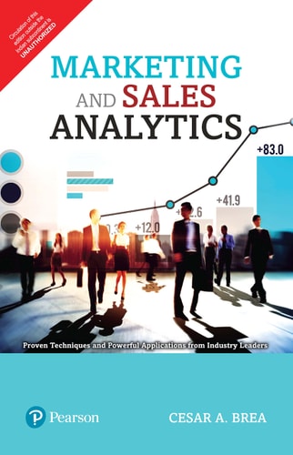 Marketing and Sales Analytics: Proven Techniques and Powerful Applications from Industry Leaders (1st Edition)