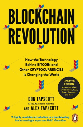 Blockchain Revolution How the Technology Behind Bitcoin and Other Cryptocurrencies is Changing the World