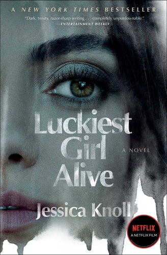 Luckiest Girl Alive A Novel