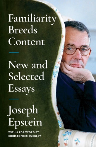 Familiarity Breeds Content New and Selected Essays