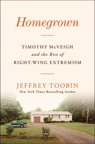 Homegrown Timothy McVeigh and the Rise of Right-Wing Extremism