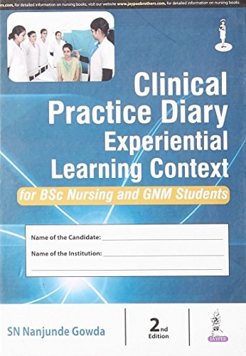 CLINICAL PRACTICE DIARY Experiential Learning Context for Bsc Nursing and Gnm Students