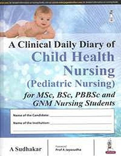 A Clinical Daily Diary of Child Health Nursing (Pediatric Nursing)