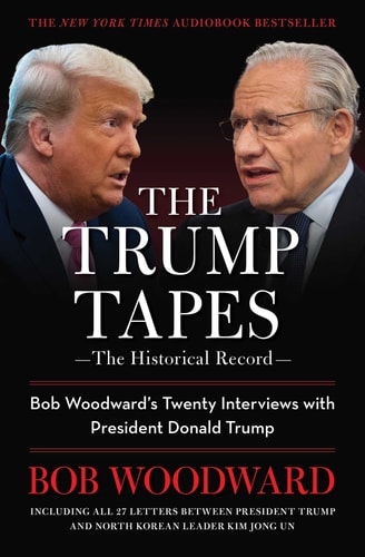 The Trump Tapes Bob Woodward's Twenty Interviews with President Donald Trump