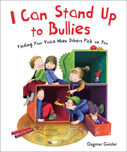 I Can Stand Up to Bullies Finding Your Voice When Others Pick on You