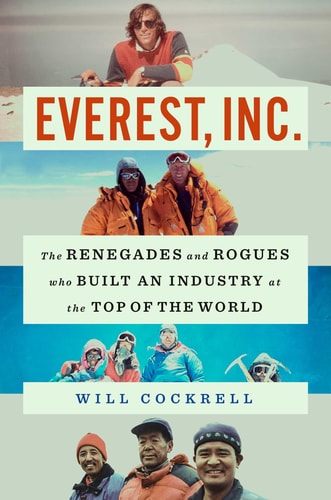 Everest, Inc The Renegades and Rogues Who Built an Industry at the Top of the World