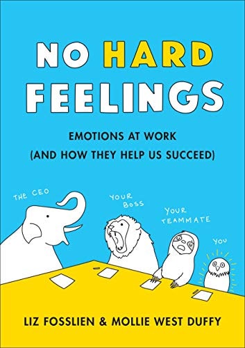 No Hard Feelings Emotions at Work (and how They Help Us Succeed)-zoom-