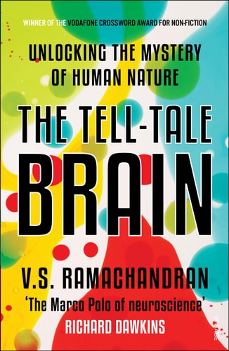 The tell-tale brain a neuroscientist's quest for what makes us human