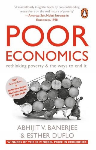 Poor Economics Rethinking Poverty and the Ways to End It