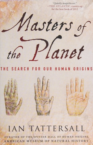 Masters of the Planet The Search for Our Human Origins