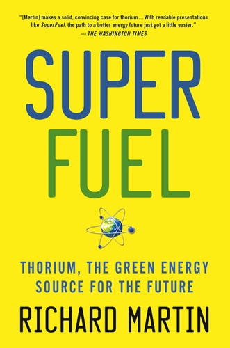 SuperFuel Thorium, the Green Energy Source for the Future