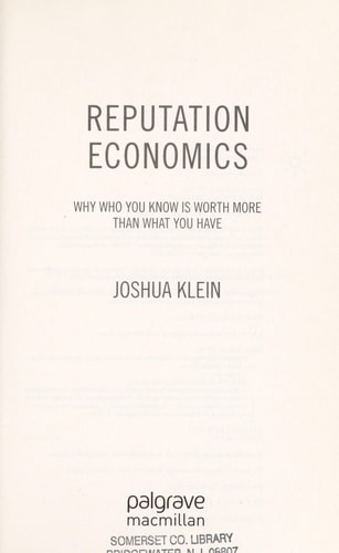 Reputation Economics Why Who You Know Is Worth More Than What You Have
