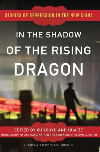 In the Shadow of the Rising Dragon Stories of Repression in the New China