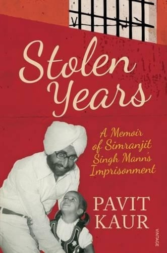 Stolen Years A Memoir of Simranjit Singh Mann's Imprisonment-1