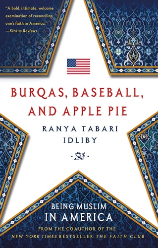 Burqas, Baseball, and Apple Pie Being Muslim in America