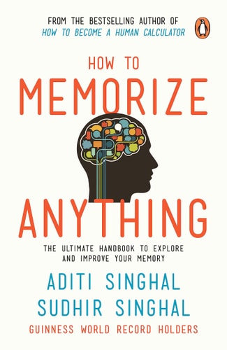 How to Memorize Anything The Ultimate Handbook to Explore and Improve Your Memory