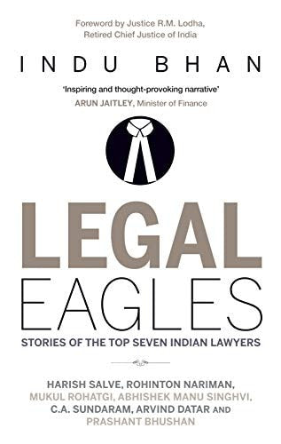 Legal Eagles Stories of the Top Seven Indian Lawyers