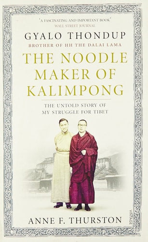 The Noodle Maker of Kalimpong: The Untold Story of My Struggle for Tibet